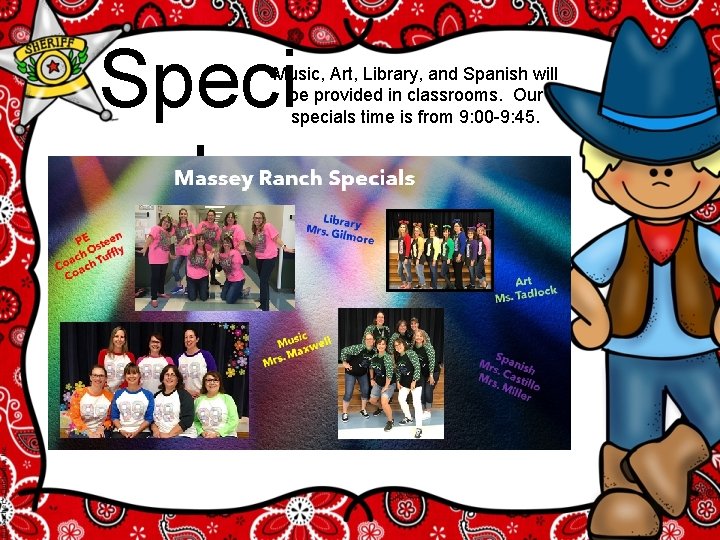 Speci als Music, Art, Library, and Spanish will be provided in classrooms. Our specials