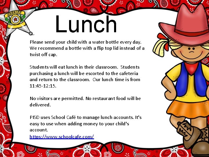 Lunch Please send your child with a water bottle every day. We recommend a