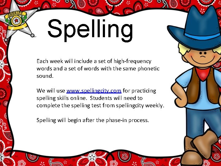 Spelling Each week will include a set of high-frequency words and a set of