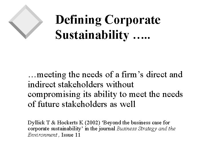 Defining Corporate Sustainability …. . …meeting the needs of a firm’s direct and indirect