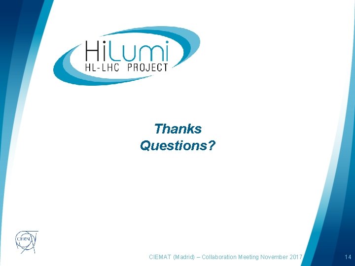 Thanks Questions? logo area CIEMAT (Madrid) – Collaboration Meeting November 2017 14 