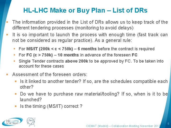 HL-LHC Make or Buy Plan – List of DRs § The information provided in