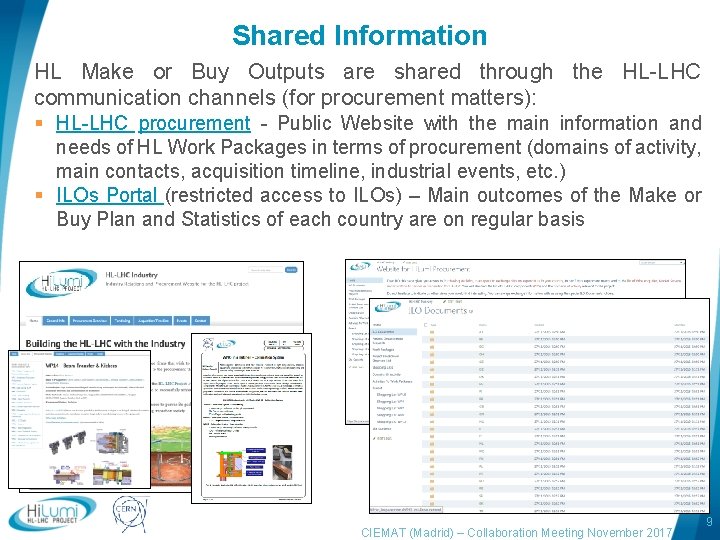 Shared Information HL Make or Buy Outputs are shared through the HL-LHC communication channels