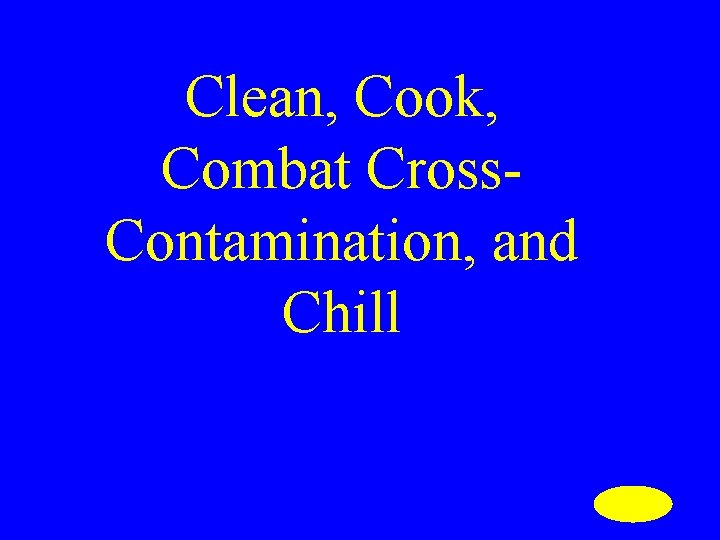 Clean, Cook, Combat Cross. Contamination, and Chill 