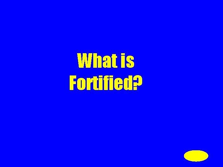What is Fortified? 