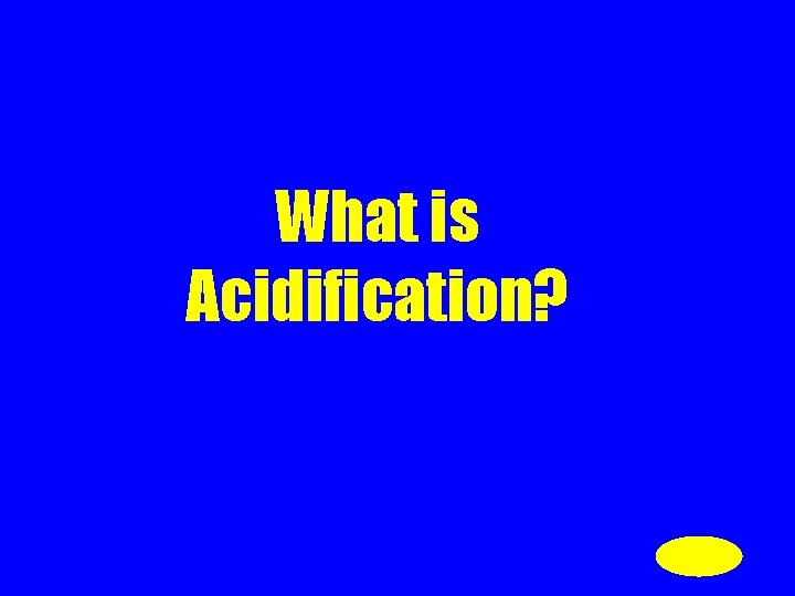 What is Acidification? 