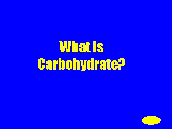 What is Carbohydrate? 