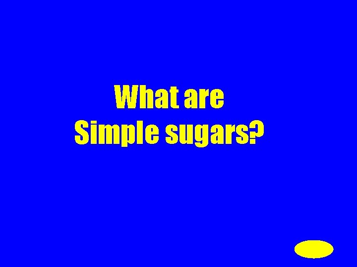 What are Simple sugars? 