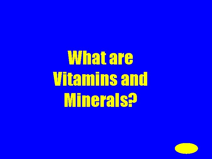 What are Vitamins and Minerals? 