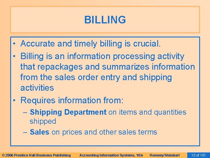 BILLING • Accurate and timely billing is crucial. • Billing is an information processing