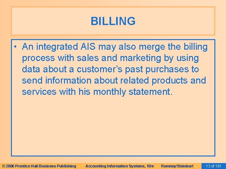 BILLING • An integrated AIS may also merge the billing process with sales and