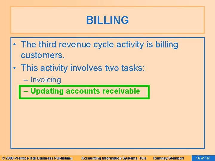 BILLING • The third revenue cycle activity is billing customers. • This activity involves