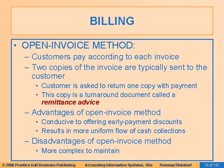 BILLING • OPEN-INVOICE METHOD: – Customers pay according to each invoice – Two copies