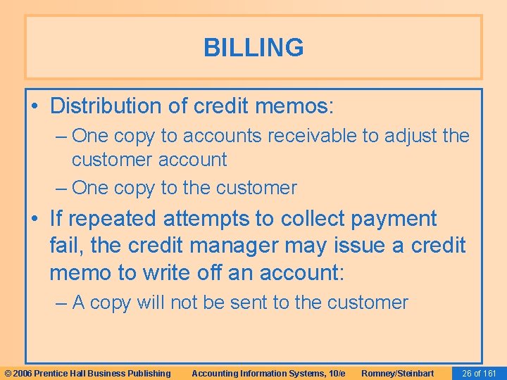 BILLING • Distribution of credit memos: – One copy to accounts receivable to adjust