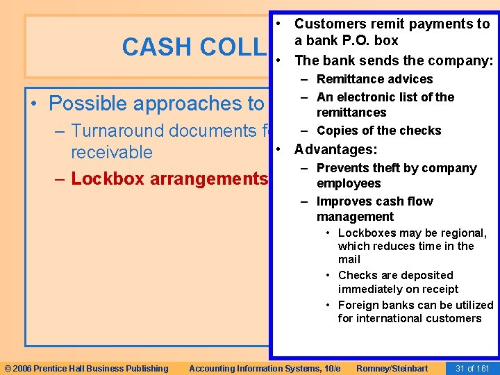  • Customers remit payments to a bank P. O. box • The bank