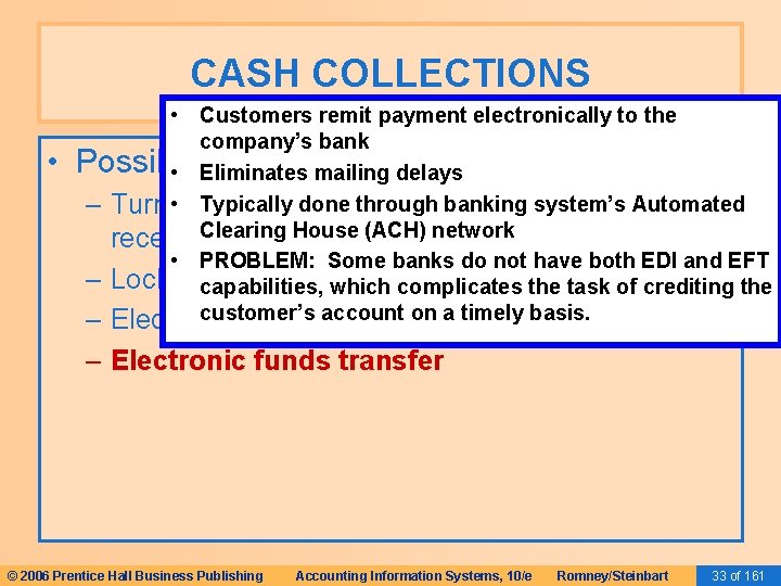 CASH COLLECTIONS • • Customers remit payment electronically to the company’s bank Possible approaches