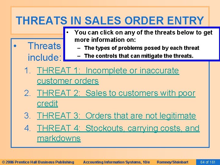 THREATS IN SALES ORDER ENTRY • • You can click on any of the