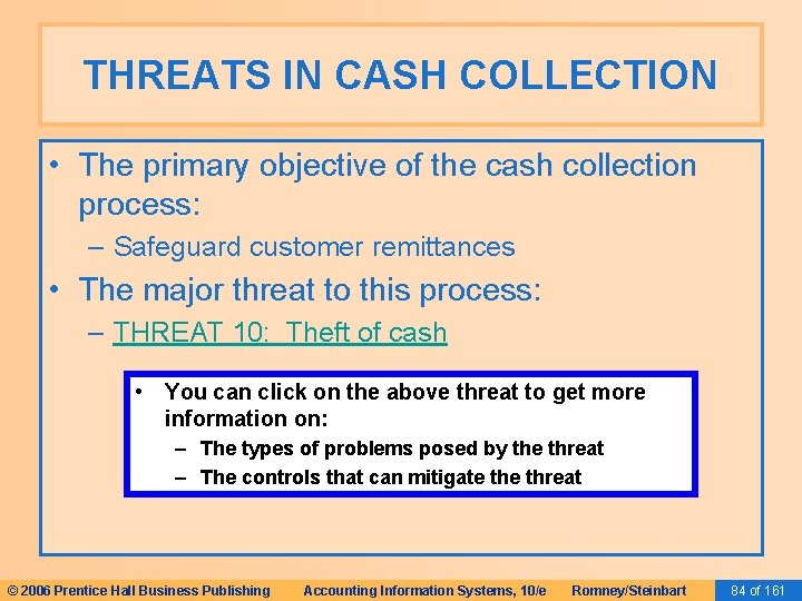 THREATS IN CASH COLLECTION • The primary objective of the cash collection process: –