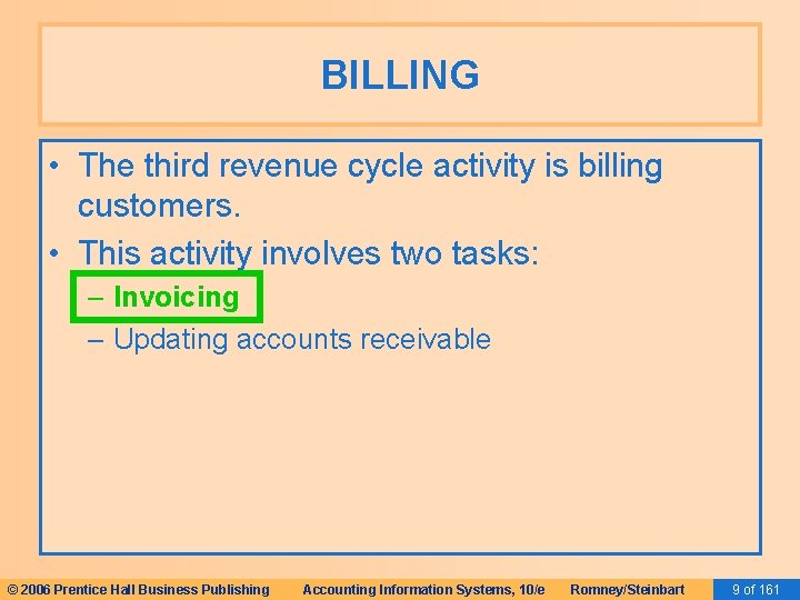 BILLING • The third revenue cycle activity is billing customers. • This activity involves