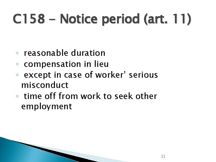 C 158 - Notice period (art. 11) reasonable duration compensation in lieu except in