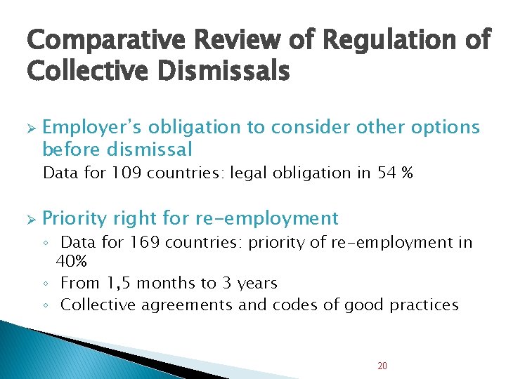 Comparative Review of Regulation of Collective Dismissals Ø Employer’s obligation to consider other options