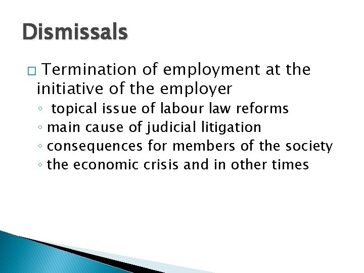 Dismissals Termination of employment at the initiative of the employer � ◦ topical issue
