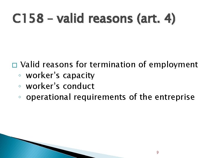 C 158 – valid reasons (art. 4) � Valid reasons for termination of employment