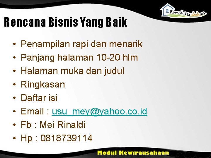Rencana Bisnis Yang Baik • • Penampilan rapi dan menarik Panjang halaman 10 -20