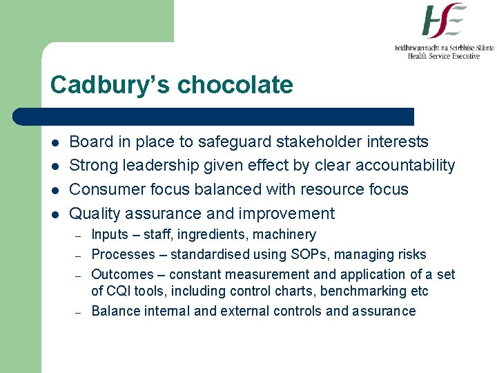 Cadbury’s chocolate l l Board in place to safeguard stakeholder interests Strong leadership given