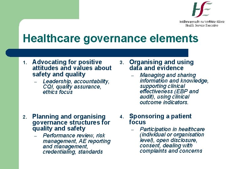 Healthcare governance elements 1. Advocating for positive attitudes and values about safety and quality