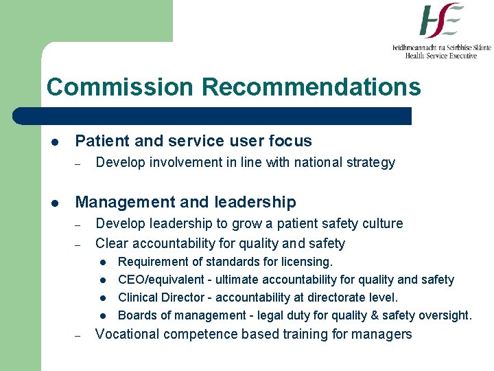 Commission Recommendations l Patient and service user focus – l Develop involvement in line