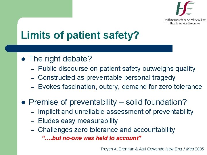 Limits of patient safety? l The right debate? – – – l Public discourse