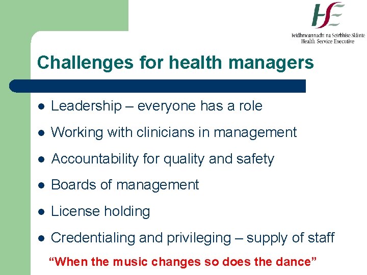 Challenges for health managers l Leadership – everyone has a role l Working with