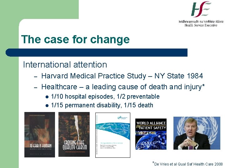 The case for change International attention – – Harvard Medical Practice Study – NY