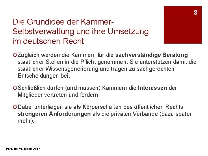 8 Die Grundidee der Kammer. Selbstverwaltung und ihre Umsetzung im deutschen Recht ¡Zugleich werden