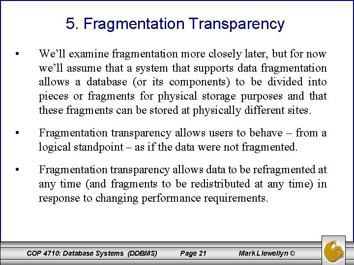 5. Fragmentation Transparency • We’ll examine fragmentation more closely later, but for now we’ll