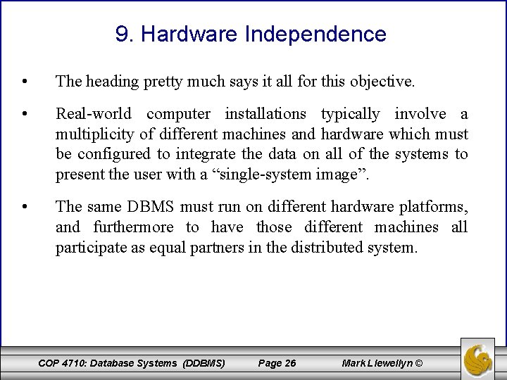 9. Hardware Independence • The heading pretty much says it all for this objective.