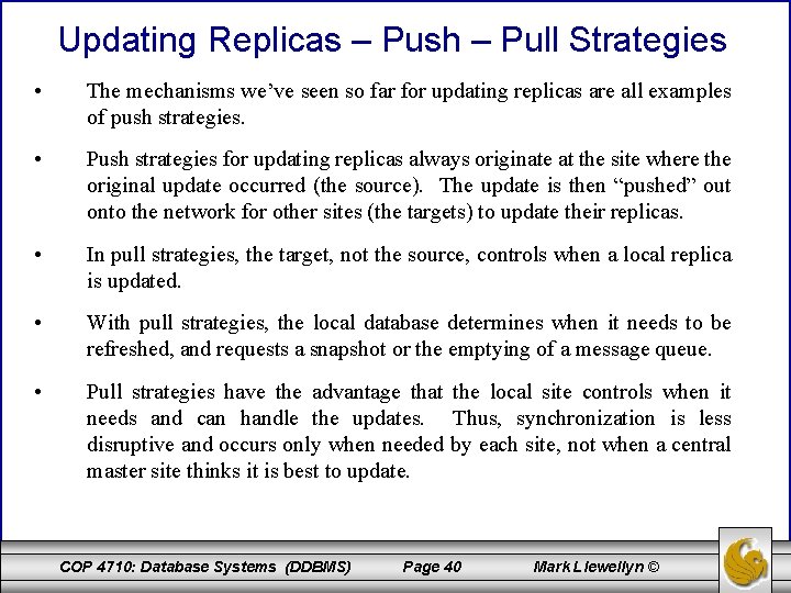 Updating Replicas – Push – Pull Strategies • The mechanisms we’ve seen so far