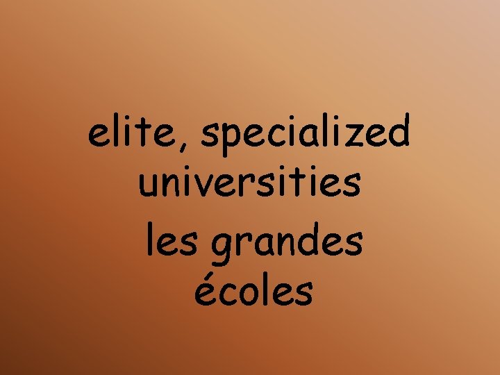 elite, specialized universities les grandes écoles 