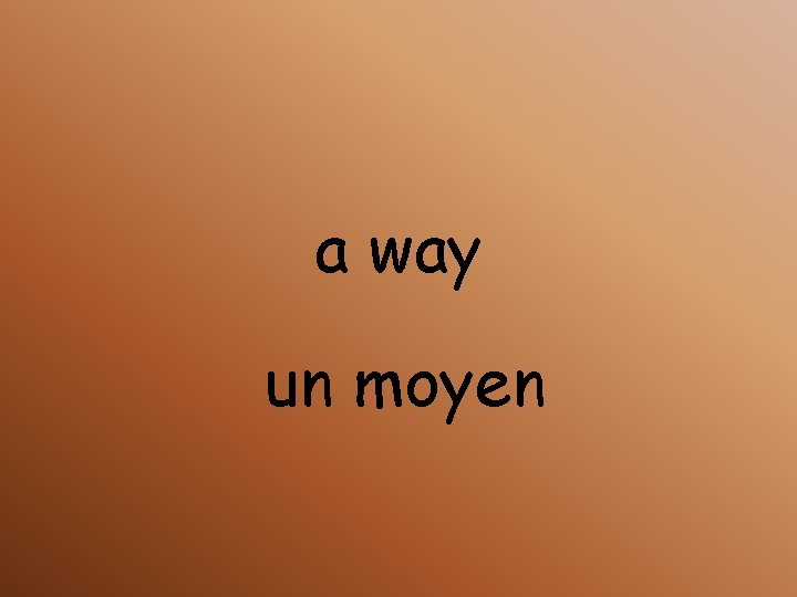 a way un moyen 