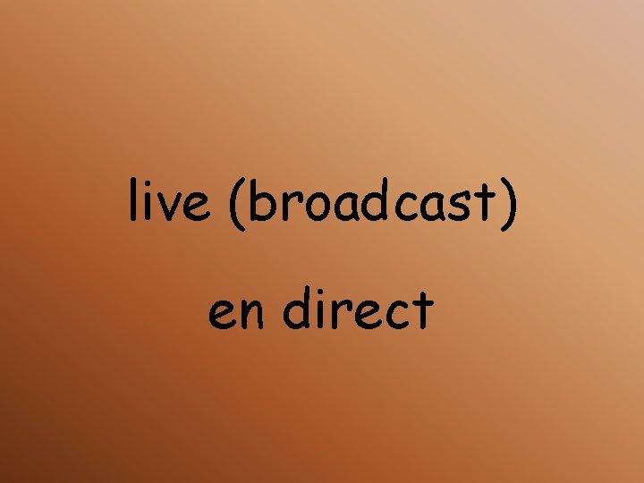 live (broadcast) en direct 