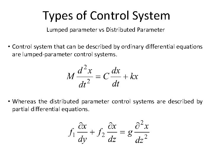 Types of Control System Lumped parameter vs Distributed Parameter • Control system that can