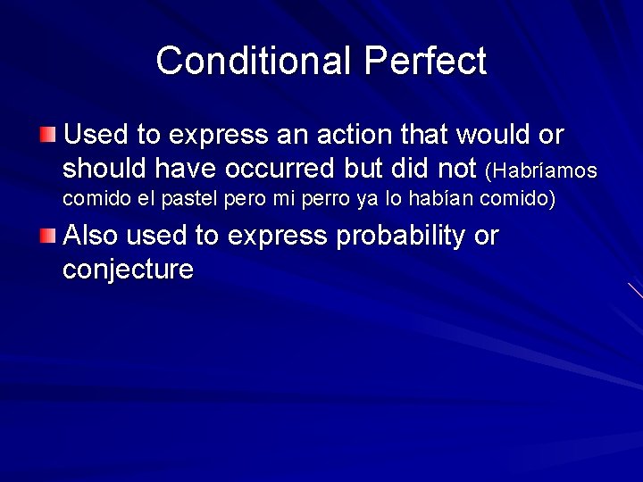 Conditional Perfect Used to express an action that would or should have occurred but