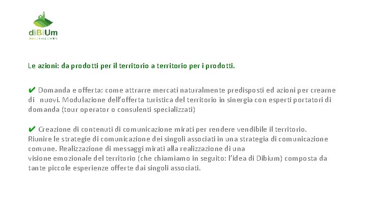 Le azioni: da prodotti per il territorio a territorio per i prodotti. ✔ Domanda