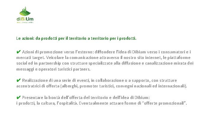 Le azioni: da prodotti per il territorio a territorio per i prodotti. ✔ Azioni