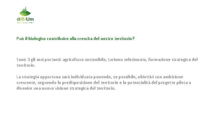 Può il biologico contribuire alla crescita del nostro territorio? Sono 3 gli assi portanti: