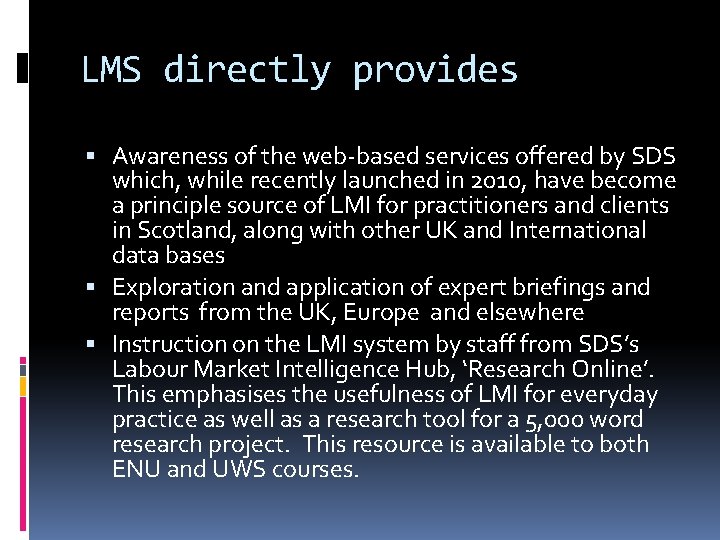 LMS directly provides Awareness of the web-based services offered by SDS which, while recently