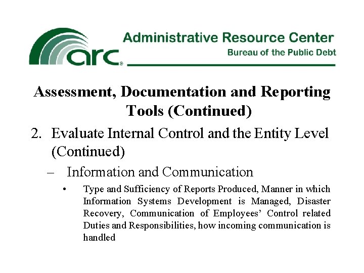 Assessment, Documentation and Reporting Tools (Continued) 2. Evaluate Internal Control and the Entity Level