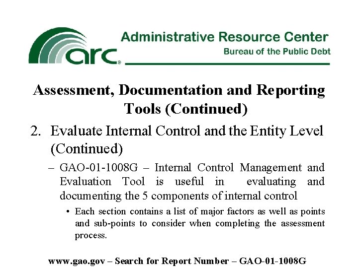 Assessment, Documentation and Reporting Tools (Continued) 2. Evaluate Internal Control and the Entity Level