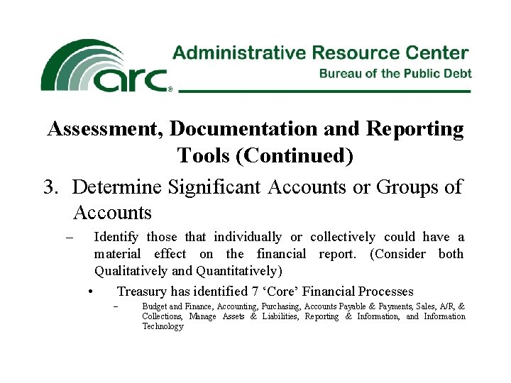 Assessment, Documentation and Reporting Tools (Continued) 3. Determine Significant Accounts or Groups of Accounts